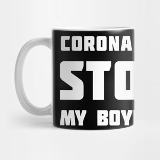 Corona Virus Stole My Boyfriend Mug